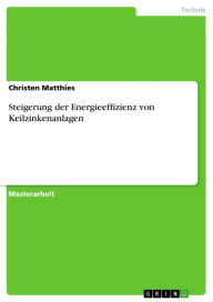 Title: Steigerung der Energieeffizienz von Keilzinkenanlagen, Author: Christen Matthies