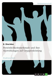 Title: Persönlichkeitsmerkmale und ihre Auswirkungen auf Gruppenleistung, Author: B. Sheridan