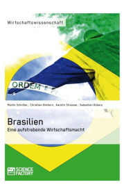 Title: Brasilien. Eine aufstrebende Wirtschaftsmacht, Author: Christian Gimborn