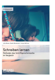 Title: Schreiben lernen. Methoden des Schriftspracherwerbs im Vergleich: Methoden des Schriftspracherwerbs im Vergleich, Author: Beate Womelsdorf