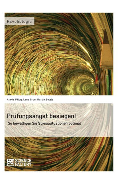 Prüfungsangst besiegen!: So bewältigen Sie Stresssituationen optimal