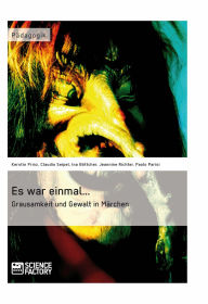Title: Es war einmal... Grausamkeit und Gewalt in Märchen, Author: Kerstin Prinz