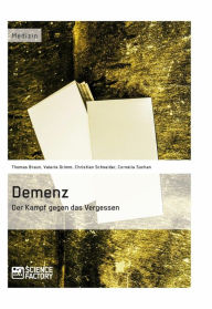 Title: Demenz - Der Kampf gegen das Vergessen, Author: Thomas Braun