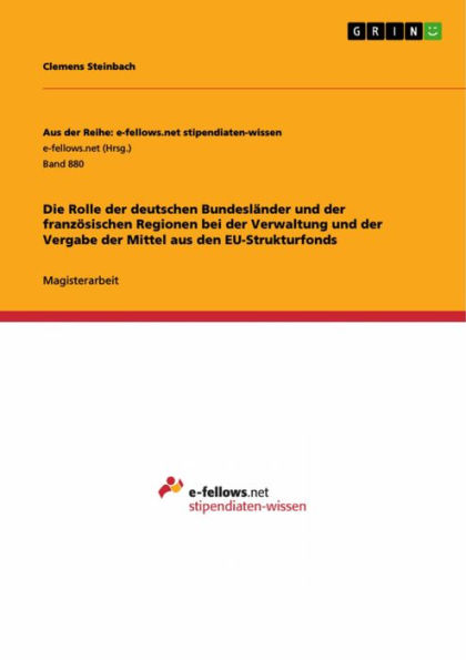 Die Rolle der deutschen Bundesländer und der französischen Regionen bei der Verwaltung und der Vergabe der Mittel aus den EU-Strukturfonds
