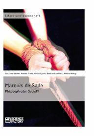 Title: Marquis de Sade: Philosoph oder Sadist?, Author: Andrea Edith Franz