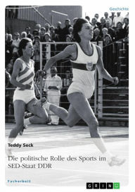 Title: Die politische Rolle des Sports im SED-Staat DDR, Author: Teddy Seck