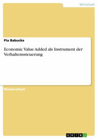 Title: Economic Value Added als Instrument der Verhaltenssteuerung, Author: Pia Babucke