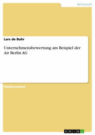 Title: Unternehmensbewertung am Beispiel der Air Berlin AG, Author: Lars de Buhr