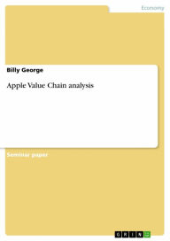 Title: Apple Value Chain analysis, Author: Billy George