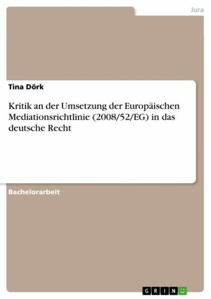 Kritik an der Umsetzung der Europäischen Mediationsrichtlinie (2008/52/EG) in das deutsche Recht