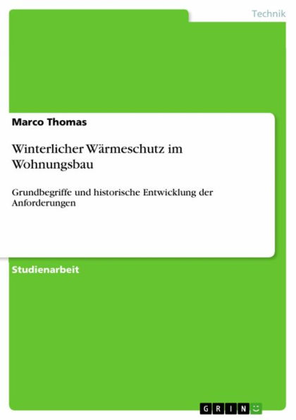 Winterlicher Wärmeschutz im Wohnungsbau: Grundbegriffe und historische Entwicklung der Anforderungen