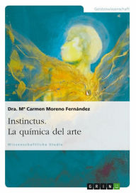 Title: Instinctus. La química del arte: Die Chemie der Kunst, Author: M Carmen Moreno Fernández