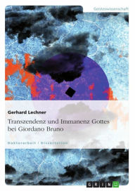 Title: Transzendenz und Immanenz Gottes bei Giordano Bruno, Author: Gerhard Lechner