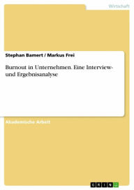 Title: Burnout in Unternehmen. Eine Interview- und Ergebnisanalyse, Author: Stephan Bamert