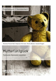 Title: Mutter(un)glück. Postnatale Depression verstehen, Author: Marianne Moratz-Buß