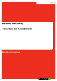 Title: Varianten des Kapitalismus, Author: Michaela Sankowsky