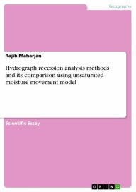 Title: Hydrograph recession analysis methods and its comparison using unsaturated moisture movement model, Author: Rajib Maharjan