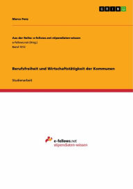 Title: Berufsfreiheit und Wirtschaftstätigkeit der Kommunen, Author: Marco Penz