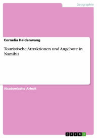 Title: Touristische Attraktionen und Angebote in Namibia, Author: Cornelia Haldenwang