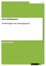 Title: Essstörungen im Leistungssport, Author: Anne Schillingmann