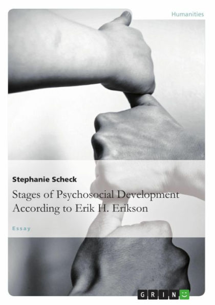 The Stages of Psychosocial Development According to Erik H. Erikson