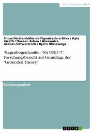 Title: 'Regenbogenfamilie - NA UND ?!'. Forschungsbericht auf Grundlage der 'Grounded Theory', Author: Filipe Fürstenhöfer de Figueiredo e Silva