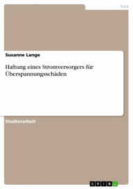 Title: Haftung eines Stromversorgers für Überspannungsschäden, Author: Susanne Lange