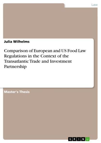 Comparison of European and US Food Law Regulations in the Context of the Transatlantic Trade and Investment Partnership