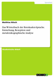 Title: Das Wörterbuch der Botokuden-Sprache. Entstehung, Rezeption und metalexikographische Analyse, Author: Matthias Nitsch