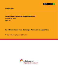 Title: La influencia de Juan Domingo Perón en la Argentina, Author: M. Enes Cinar