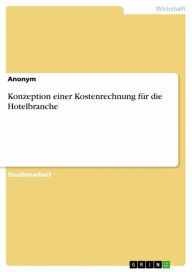 Title: Konzeption einer Kostenrechnung für die Hotelbranche, Author: Anonym