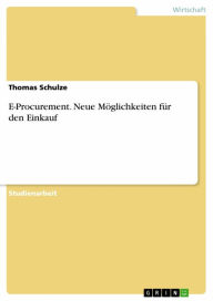 Title: E-Procurement. Neue Möglichkeiten für den Einkauf, Author: Thomas Schulze