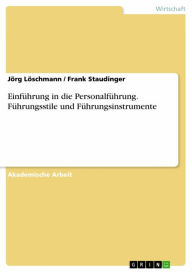 Title: Einführung in die Personalführung. Führungsstile und Führungsinstrumente, Author: Jörg Löschmann