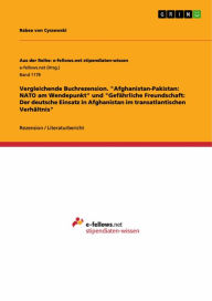 Title: Vergleichende Buchrezension. 'Afghanistan-Pakistan: NATO am Wendepunkt' und 'Gefährliche Freundschaft: Der deutsche Einsatz in Afghanistan im transatlantischen Verhältnis', Author: Rabea von Cyssewski