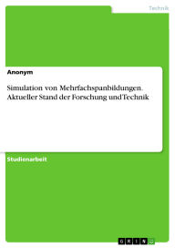 Title: Simulation von Mehrfachspanbildungen. Aktueller Stand der Forschung und Technik, Author: GRIN Verlag