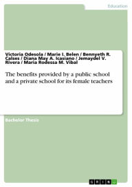 Title: The benefits provided by a public school and a private school for its female teachers, Author: Victoria Odesola