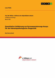 Title: Quantitative Validierung von Pyrosequenzierungs-Assays für die hämatopathologische Diagnostik, Author: Lena Thöle