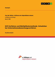 Title: DCF-Verfahren und Multiplikatormethode. Schwächen bei Unternehmensbewertungsverfahren, Author: Anonym