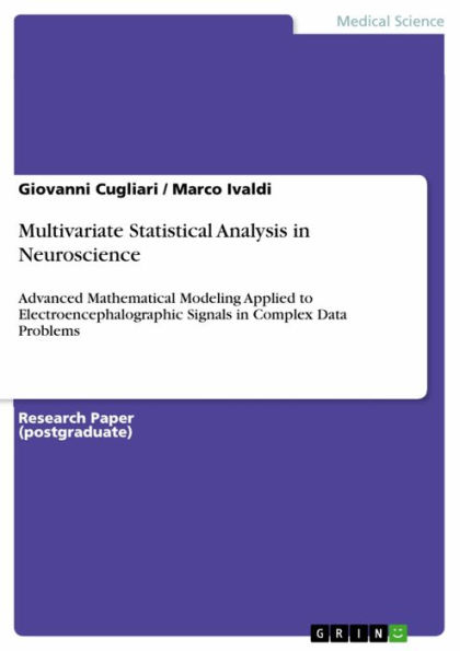 Multivariate Statistical Analysis in Neuroscience: Advanced Mathematical Modeling Applied to Electroencephalographic Signals in Complex Data Problems