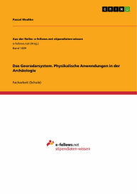 Title: Das Georadarsystem. Physikalische Anwendungen in der Archäologie, Author: Pascal Wodtke