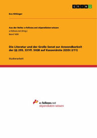 Title: Die Literatur und der Große Senat zur Anwendbarkeit der §§ 299, 331ff. StGB auf Kassenärzte (GSSt 2/11), Author: Eva Hittinger