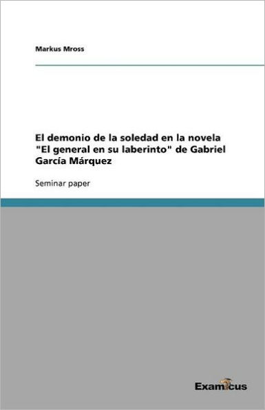 El demonio de la soledad en la novela "El general en su laberinto" de Gabriel Garc?a M?rquez