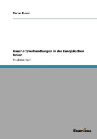 Title: Haushaltsverhandlungen in der Europäischen Union, Author: Florian Riedel
