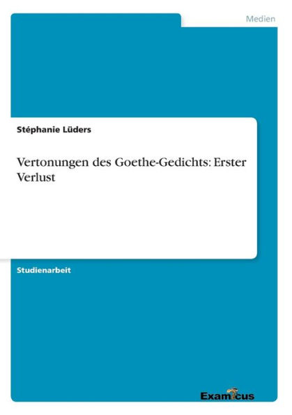 Vertonungen des Goethe-Gedichts: Erster Verlust