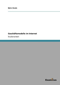 Title: Geschäftsmodelle im Internet, Author: Björn Heede