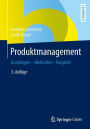 Produktmanagement: Grundlagen - Methoden - Beispiele