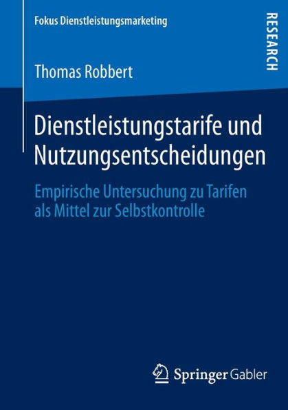 Dienstleistungstarife und Nutzungsentscheidungen: Empirische Untersuchung zu Tarifen als Mittel zur Selbstkontrolle