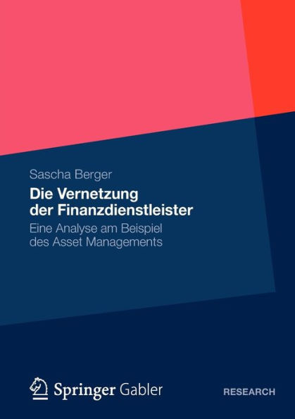 Die Vernetzung der Finanzdienstleister: Eine Analyse am Beispiel des Asset Managements