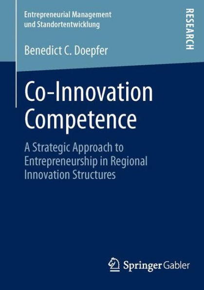 Co-Innovation Competence: A Strategic Approach to Entrepreneurship in Regional Innovation Structures