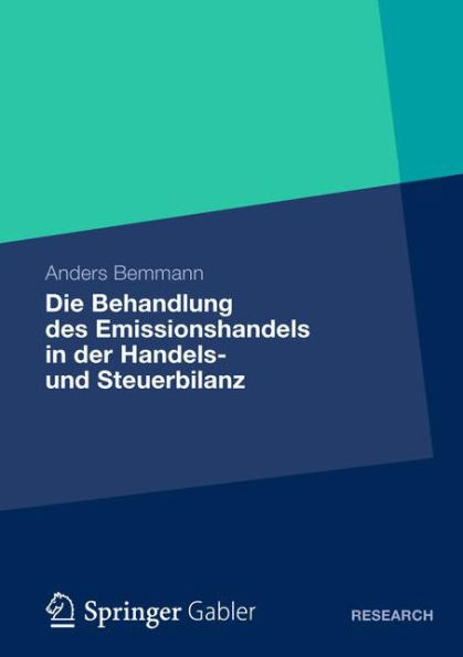 Die Behandlung des Emissionshandels in der Handels- und Steuerbilanz: Eine Analyse der IDW- und BMF-Methoden sowie die Entwicklung eines Alternativvorschlags zur Bilanzierung von unentgeltlich erworbenen Emissionsberechtigungen